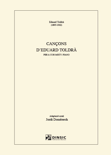 Cançons d'Eduard Toldrà per a cor de veus mixtes i piano