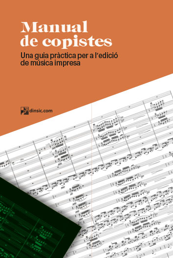 Manual de copistes. Guia pràctica per a l'edició de música impresa.