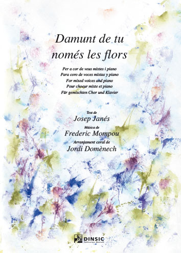 Damunt de tu només les flors (for mixed choir and piano)