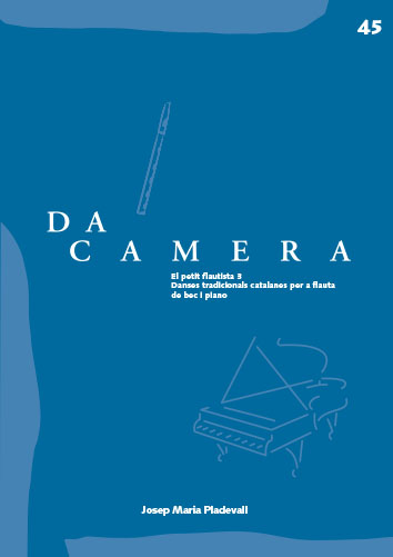 Da Camera 45: El petit flautista 3. Danses tradicionals catalanes per a flauta de bec i piano